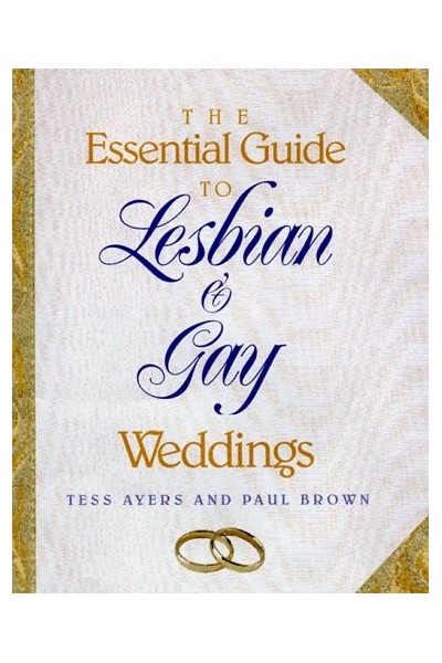 The Essential Guide To Lesbian And Gay Weddings